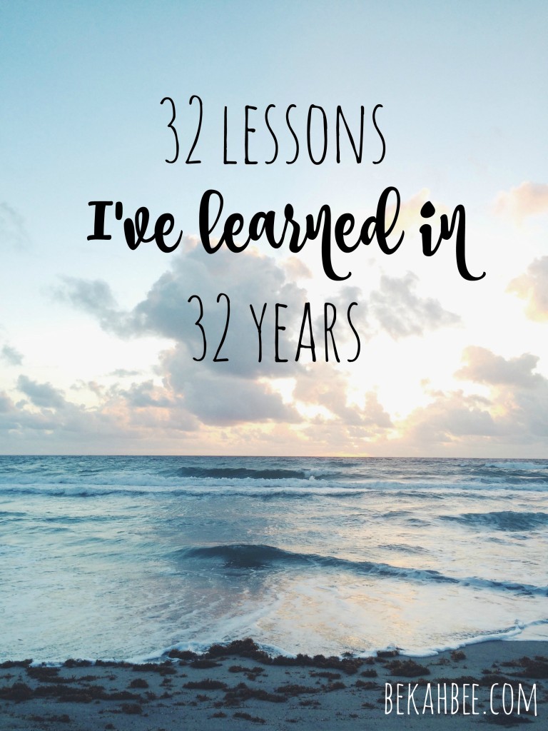 32 Lessons I've learned in 32 years